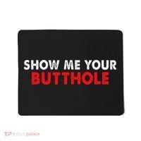 Party Show Me Your Butthole Mousepad thumb 0