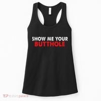 Party Show Me Your Butthole Women's Tank Top thumb 0