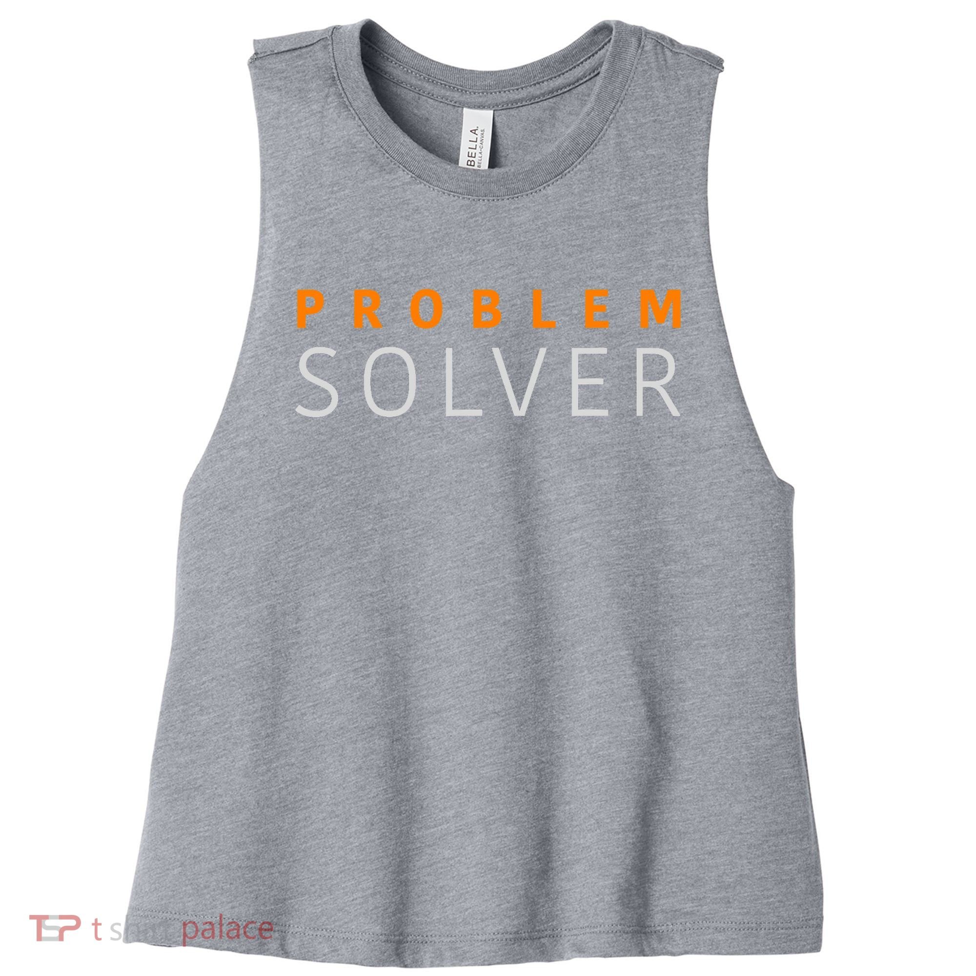 Problem SOLVER Mood Top Confident Positive Attitude Quote Women's Racerback Cropped Tank