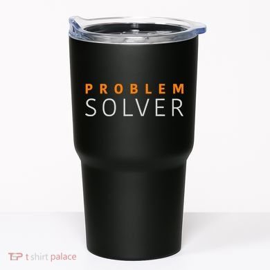 Problem SOLVER Mood Top Confident Positive Attitude Quote Tumbler