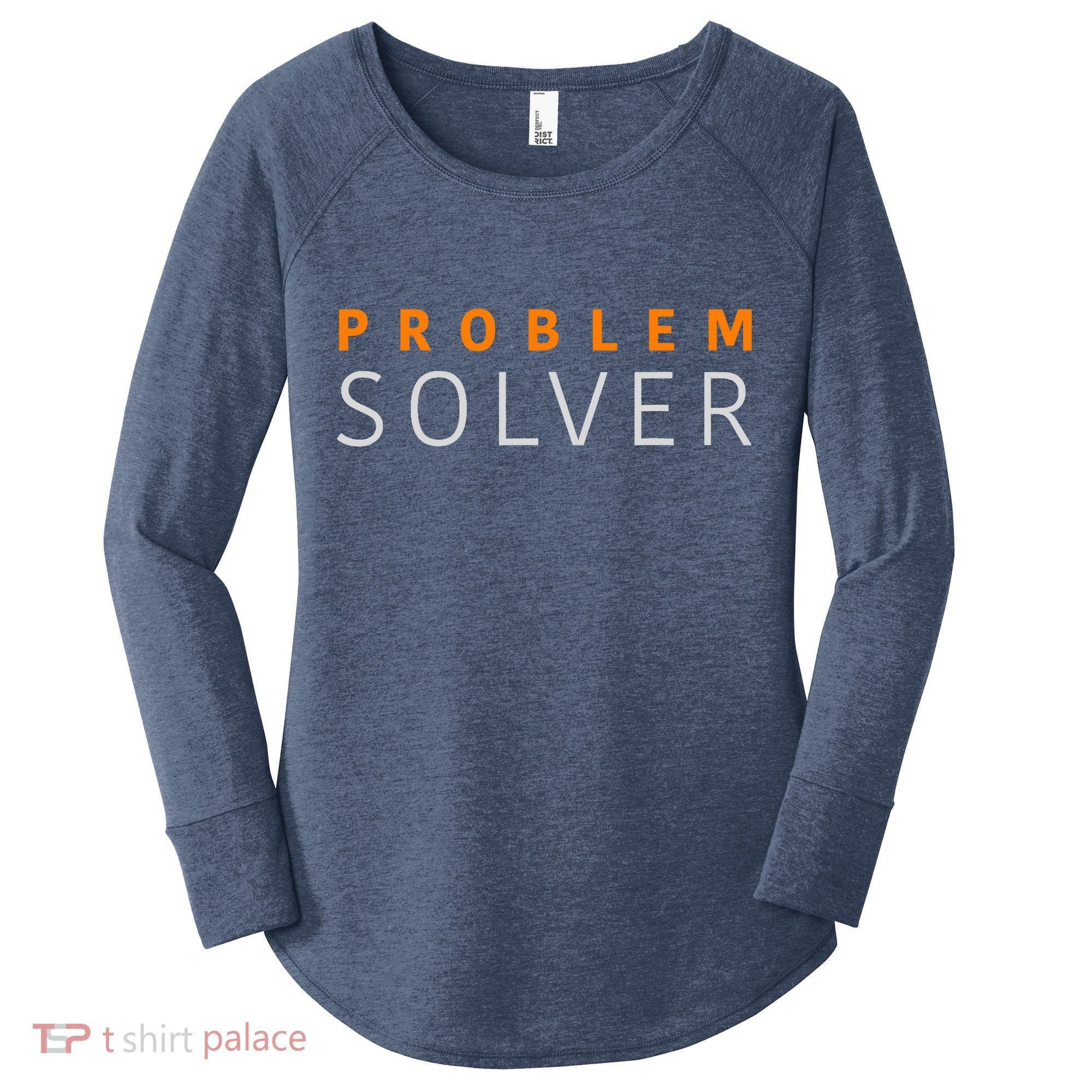 Problem SOLVER Mood Top Confident Positive Attitude Quote Women's Perfect Tri Tunic Long Sleeve Shirt