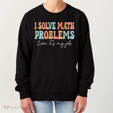 Problem Solver Math Mathematics Back To School Math Teacher Women's Sweatshirt
