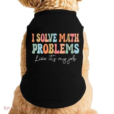 Problem Solver Math Mathematics Back To School Math Teacher Doggie Tank