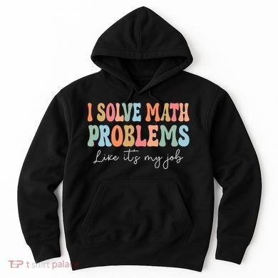Problem Solver Math Mathematics Back To School Math Teacher Hoodie