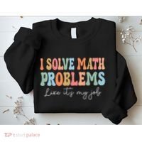 Problem Solver Math Mathematics Back To School Math Teacher Sweatshirt thumb 2