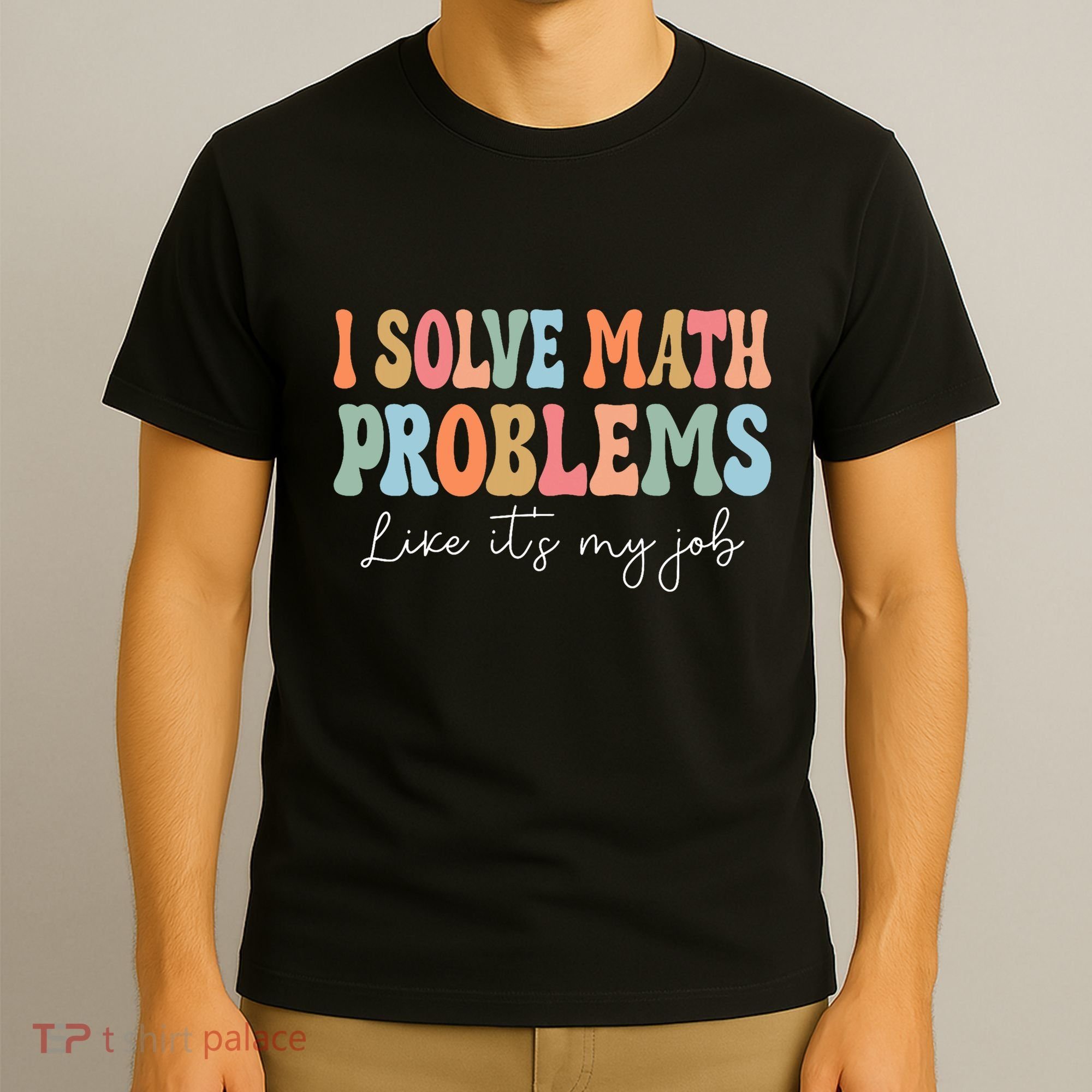 Problem Solver Math Mathematics Back To School Math Teacher T-Shirt