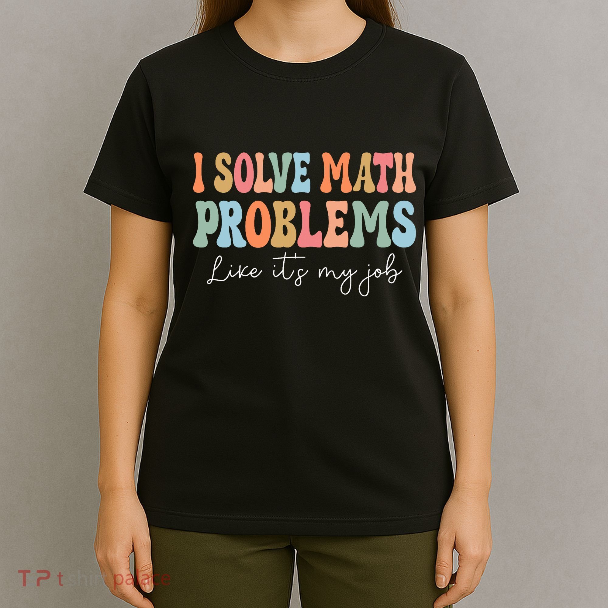 Problem Solver Math Mathematics Back To School Math Teacher T-Shirt