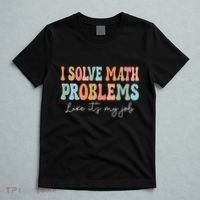 Problem Solver Math Mathematics Back To School Math Teacher T-Shirt thumb 5
