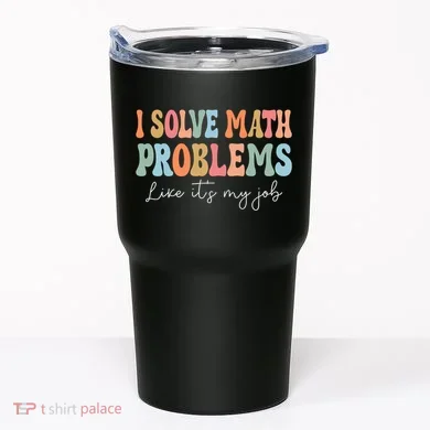 Problem Solver Math Mathematics Back To School Math Teacher Tumbler