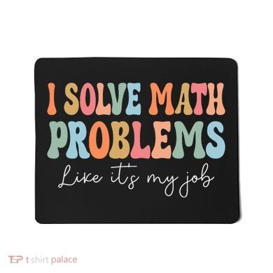 Problem Solver Math Mathematics Back To School Math Teacher Mousepad