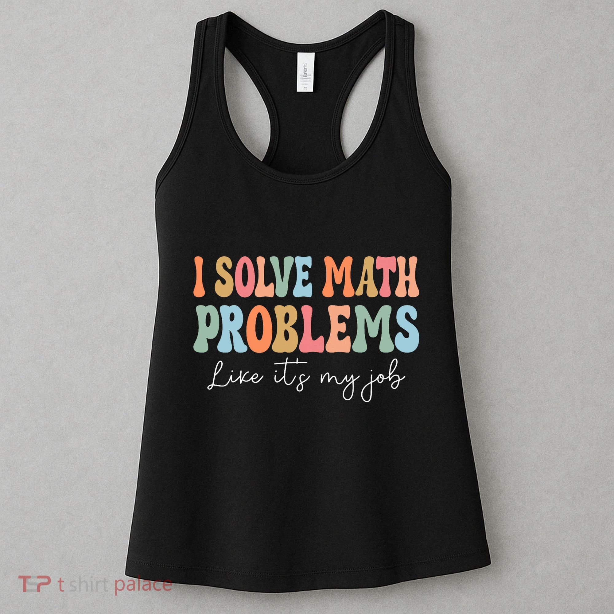 Problem Solver Math Mathematics Back To School Math Teacher Women's Tank Top