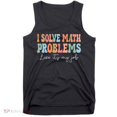 Problem Solver Math Mathematics Back To School Math Teacher Tank Top