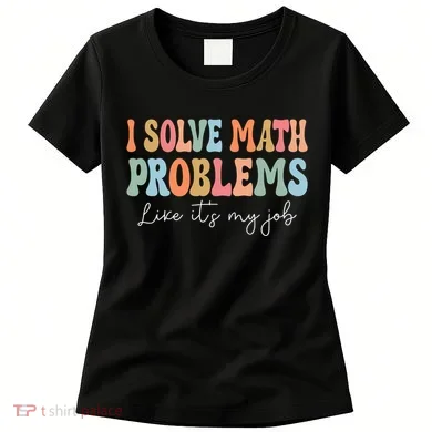 Problem Solver Math Mathematics Back To School Math Teacher Women's T-Shirt
