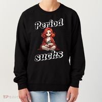 Period Sucks Menstrual Saying Women's Sweatshirt thumb 0