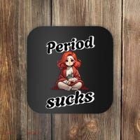 Period Sucks Menstrual Saying Coaster thumb 0