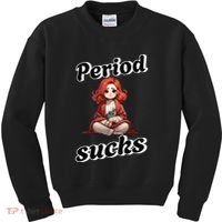 Period Sucks Menstrual Saying Kids Sweatshirt thumb 0