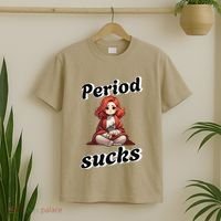 Period Sucks Menstrual Saying T-Shirt thumb 2