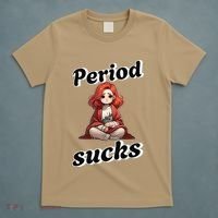 Period Sucks Menstrual Saying T-Shirt thumb 5