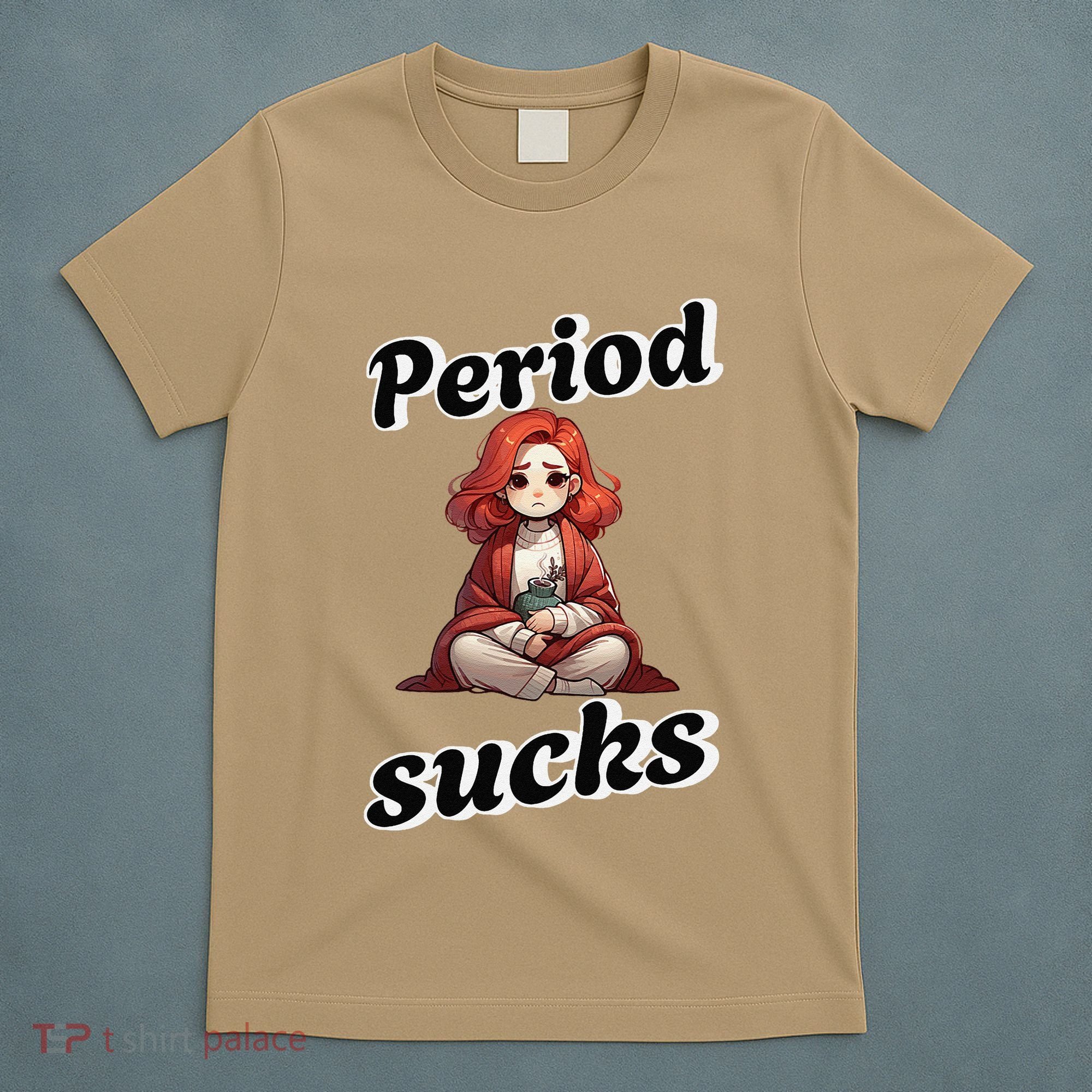 Period Sucks Menstrual Saying T-Shirt