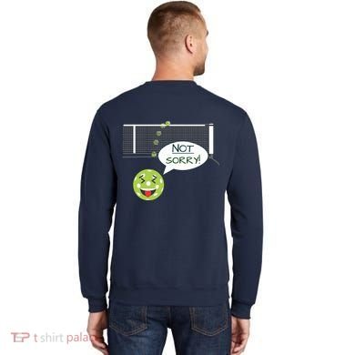 Pickleball Sorry Not Sorry Sweatshirt back