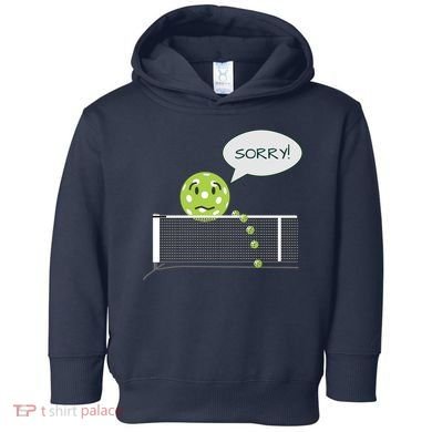 Pickleball Sorry Not Sorry Toddler Hoodie