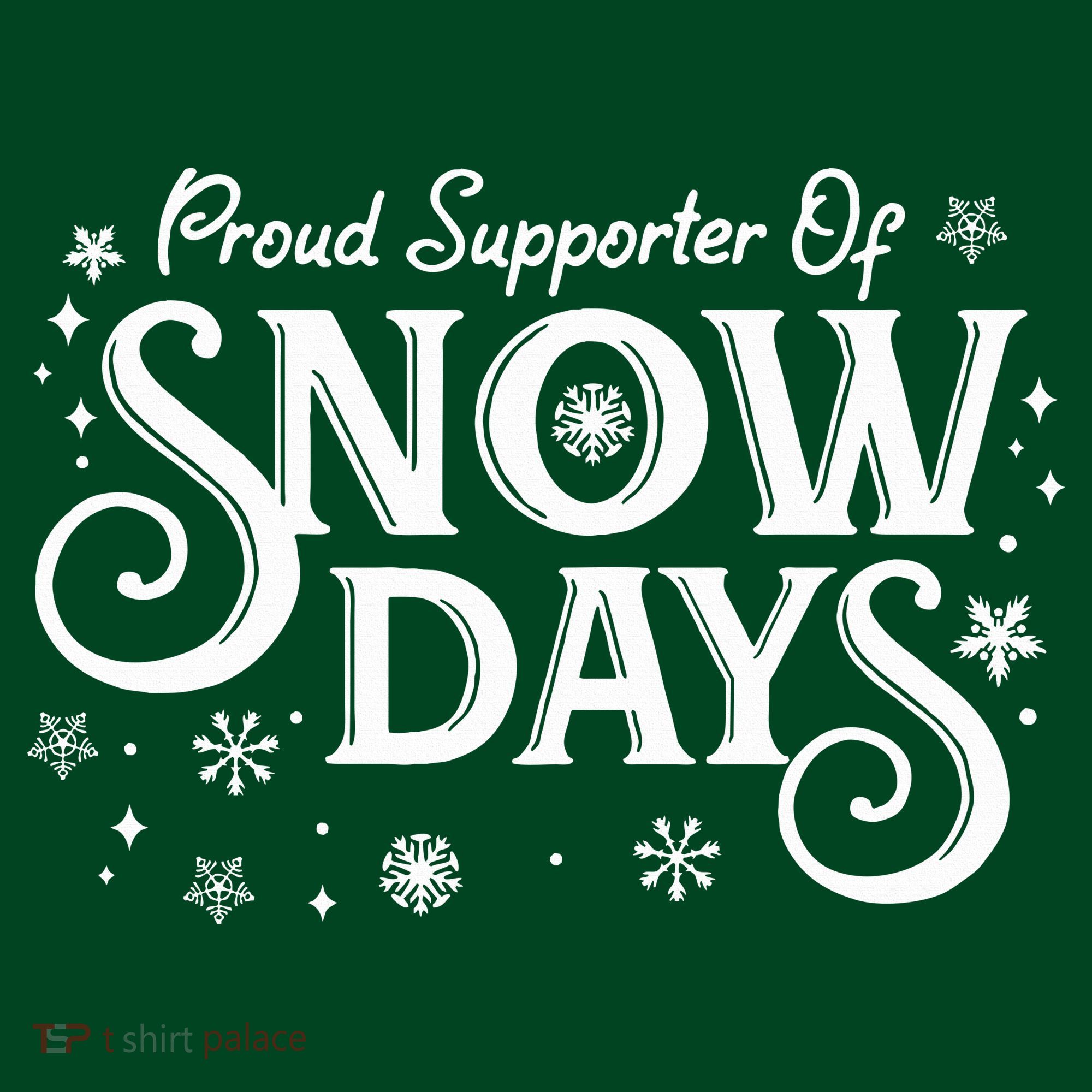 Proud Supporter of Snow Days Winter Holiday Gift Christmas Sweatshirt