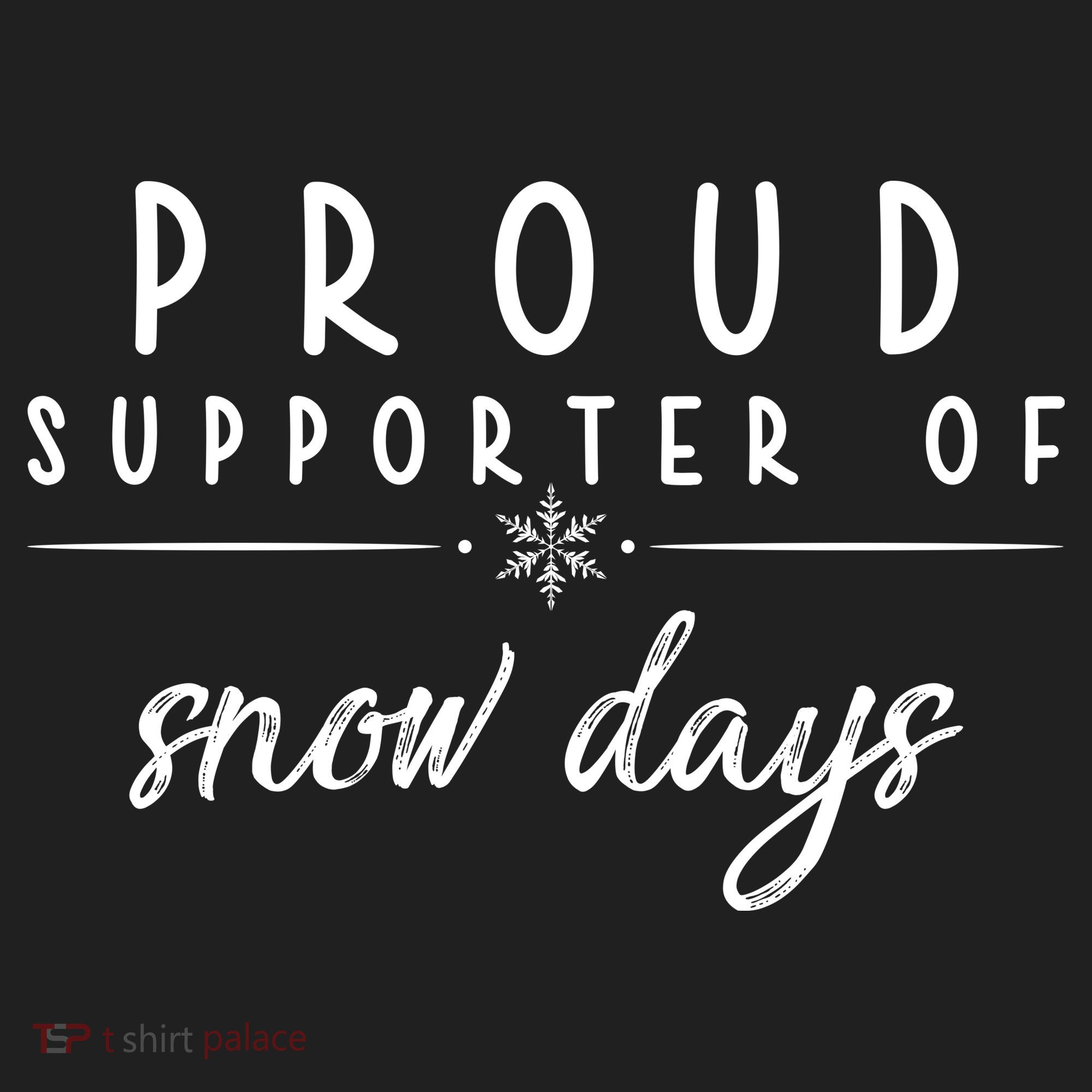 Proud Supporter Of Snow Days Women's Sweatshirt