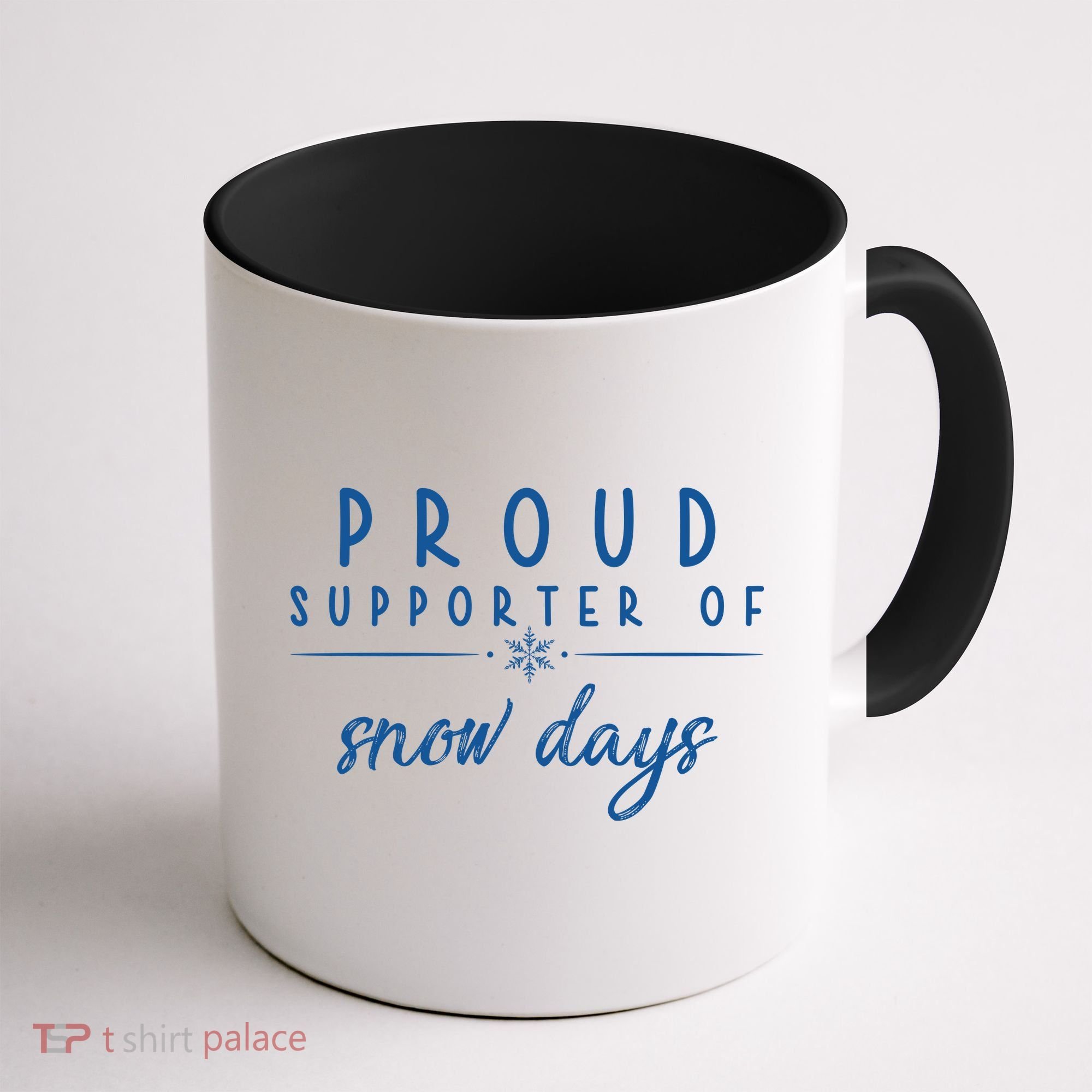 Proud Supporter Of Snow Days Coffee Mug