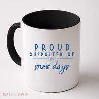 Proud Supporter Of Snow Days Coffee Mug thumb 0