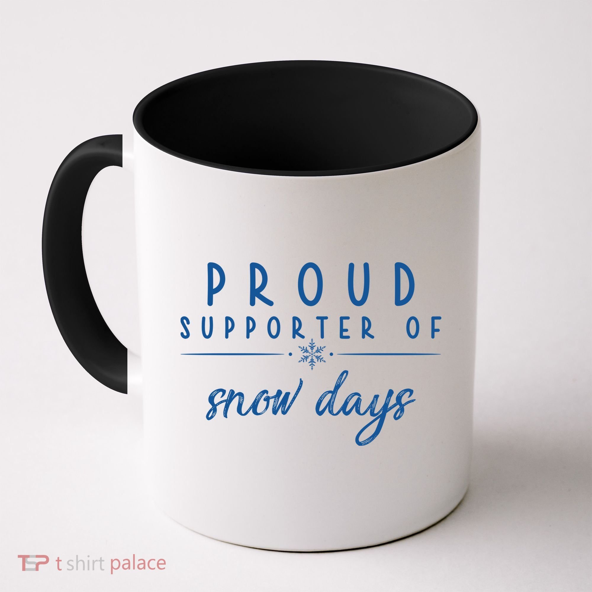 Proud Supporter Of Snow Days Coffee Mug