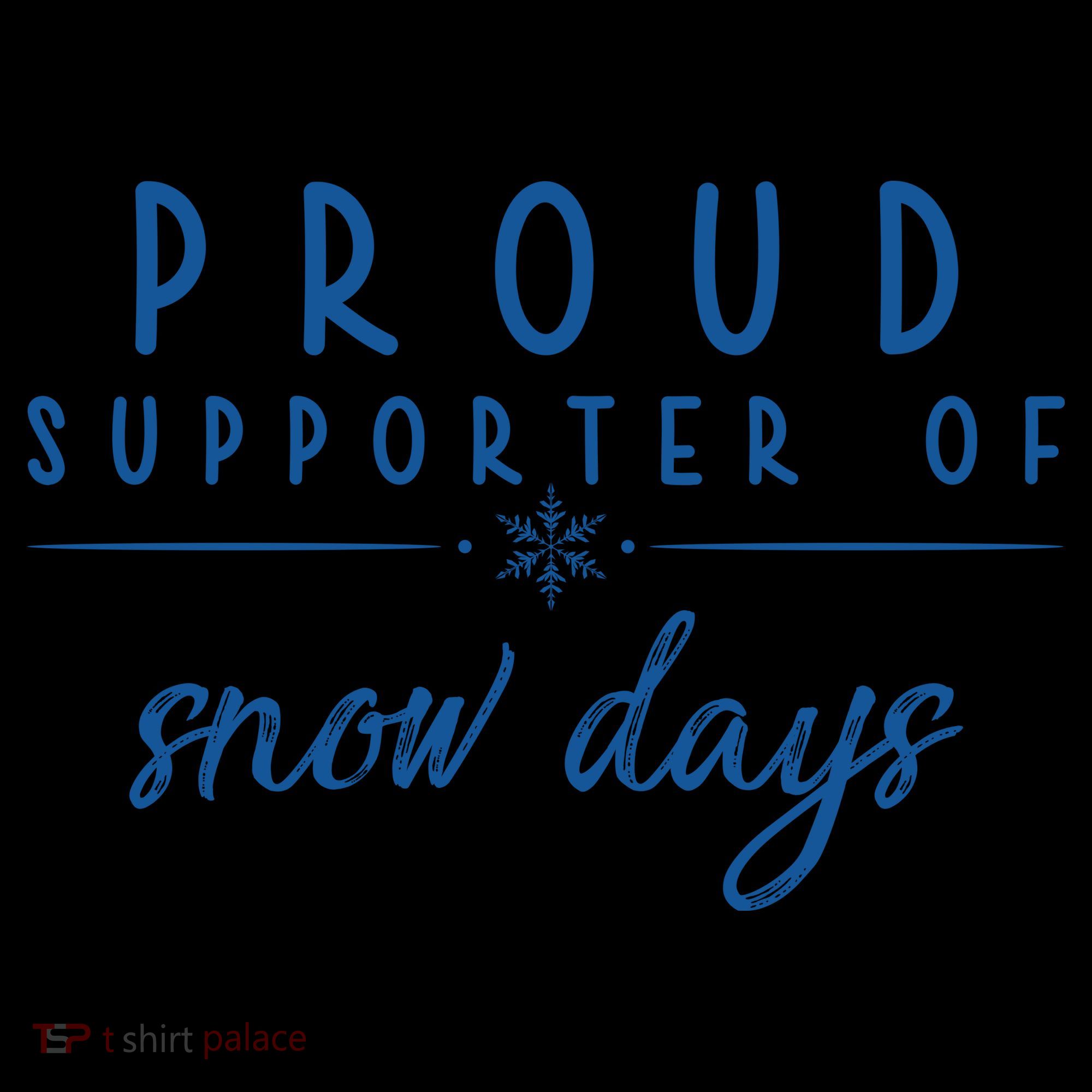 Proud Supporter Of Snow Days Coffee Mug