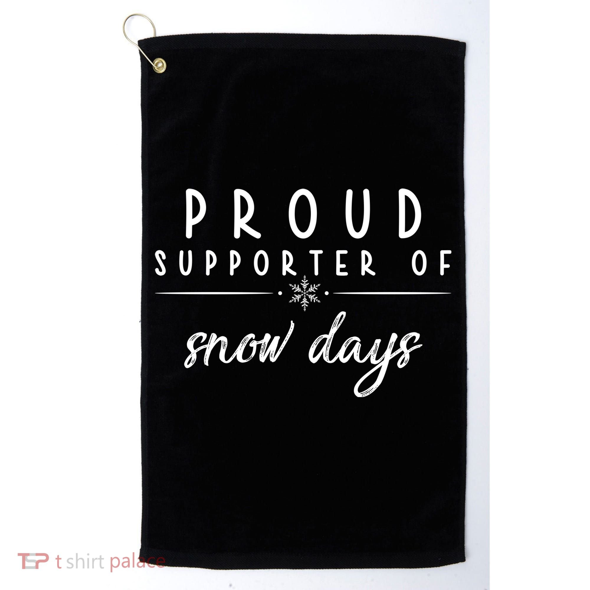 Proud Supporter Of Snow Days Golf Towel