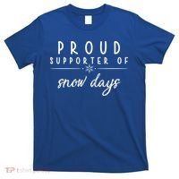 Proud Supporter Of Snow Days T-Shirt thumb 0