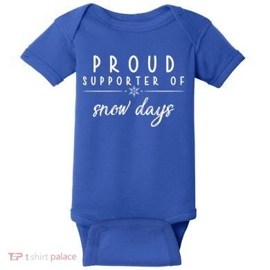 Proud Supporter Of Snow Days Baby Bodysuit
