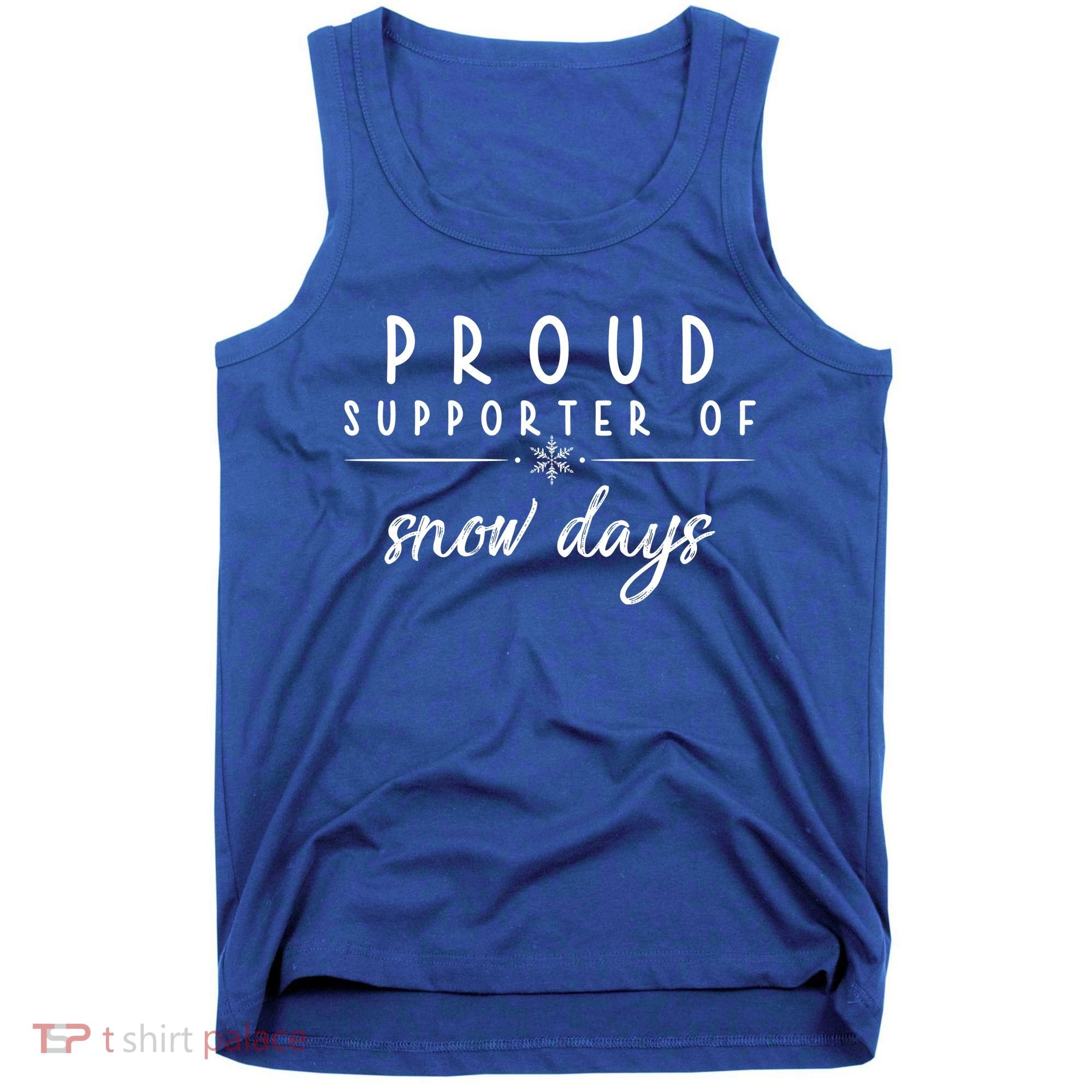 Proud Supporter Of Snow Days Tank Top