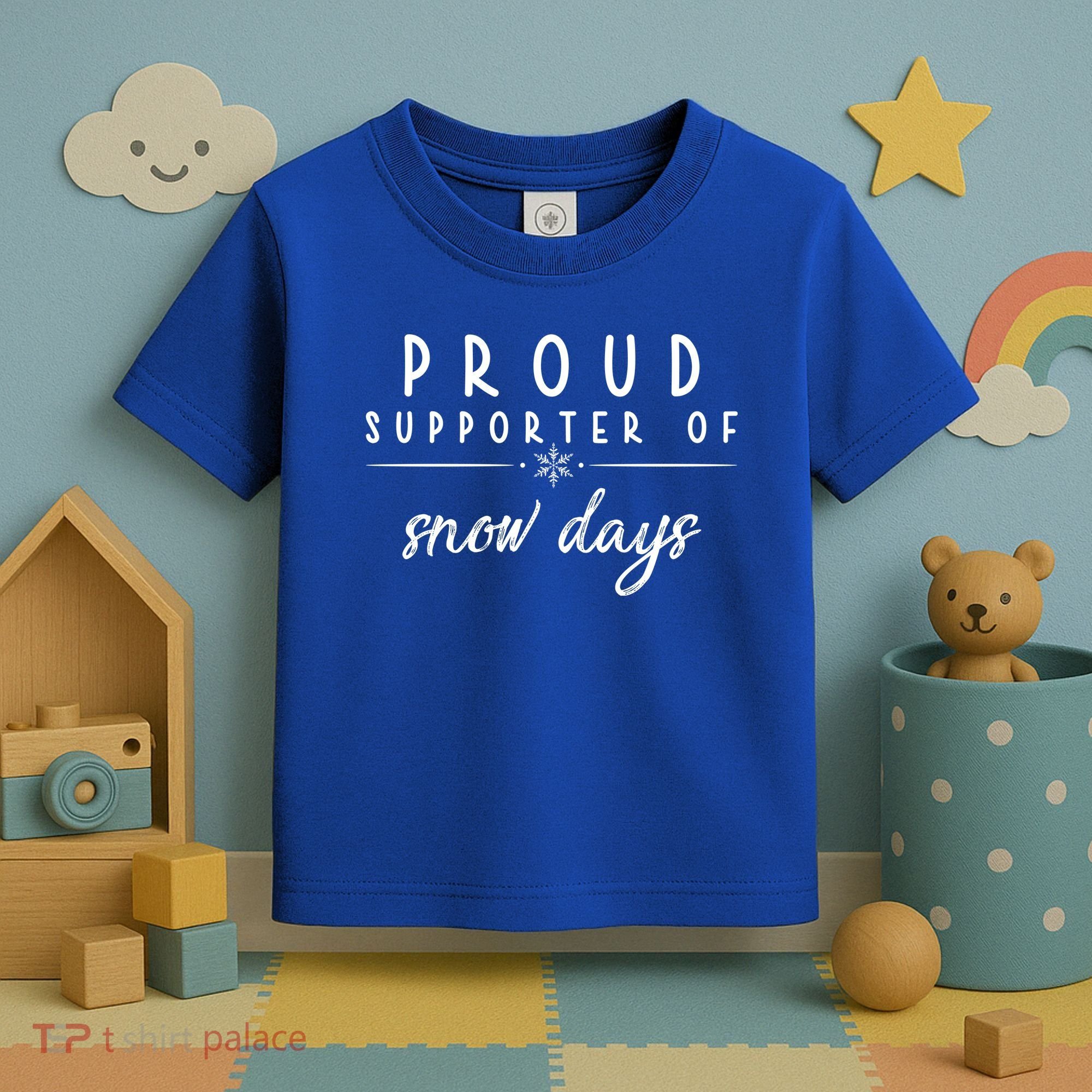 Proud Supporter Of Snow Days Toddler T-Shirt