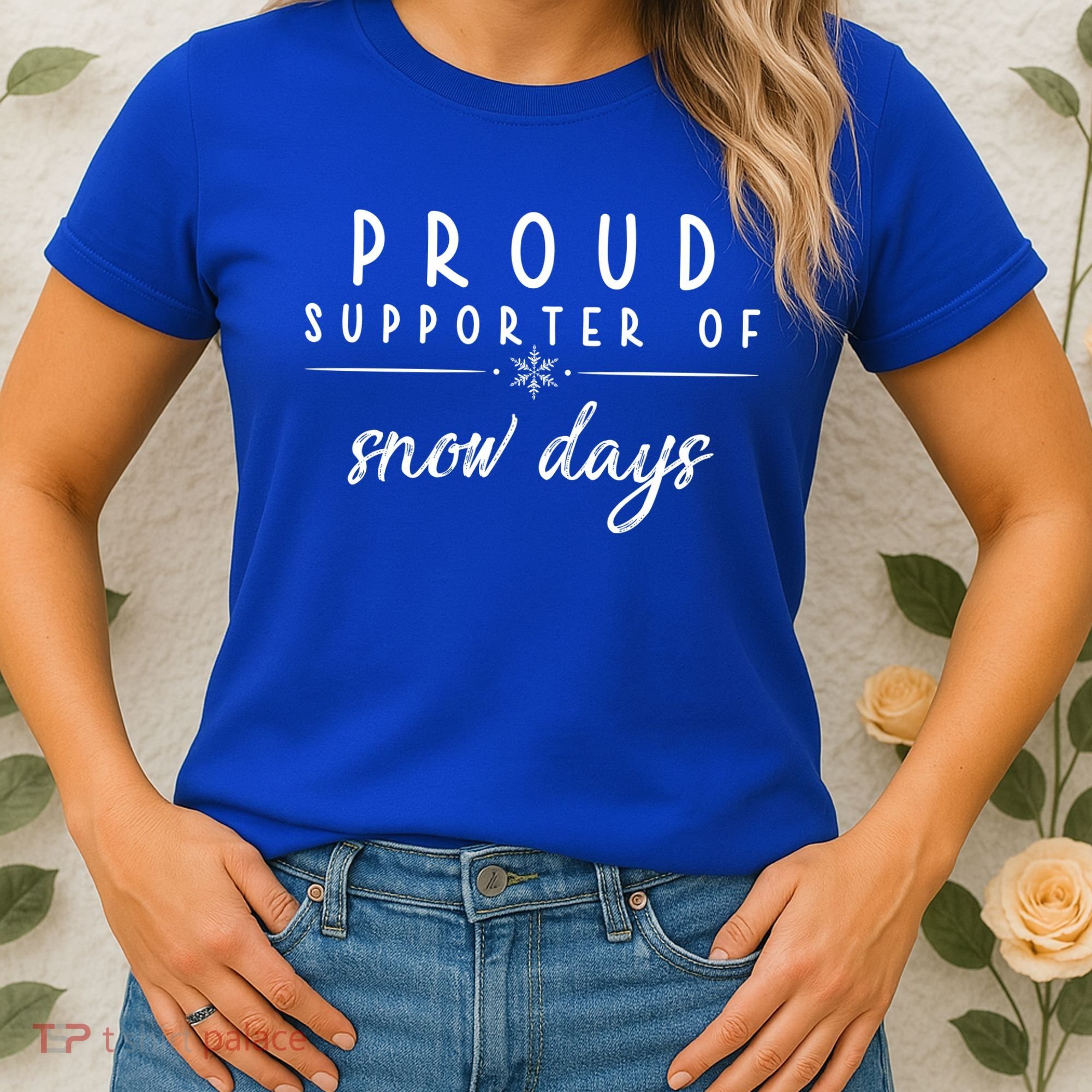 Proud Supporter Of Snow Days Women's T-Shirt