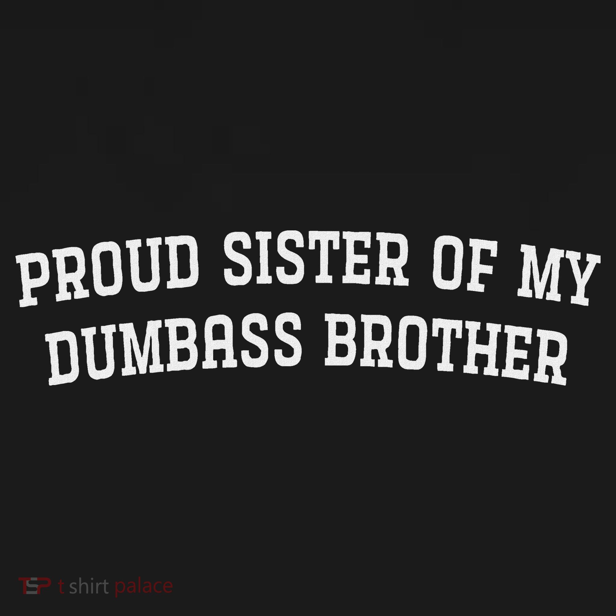 Proud Sister Of My Dumbass Brother Women's Tank Top