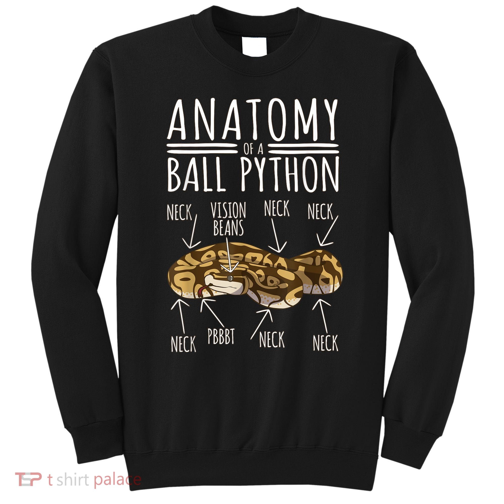 Python Snake Owner Anatomy Of A Ball Python Sweatshirt