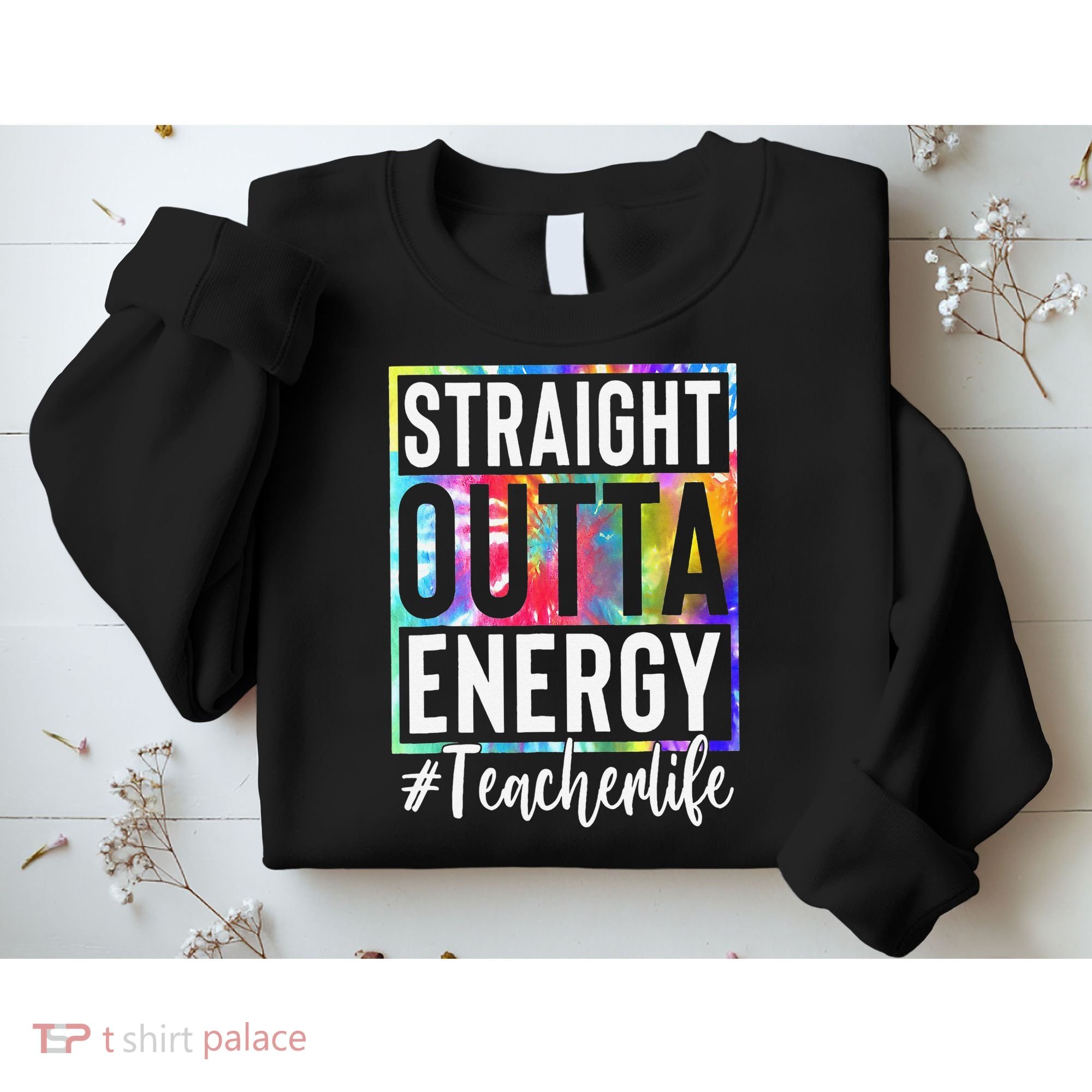 Paraprofessional Straight Outta Energy Teacher Life Gifts Sweatshirt
