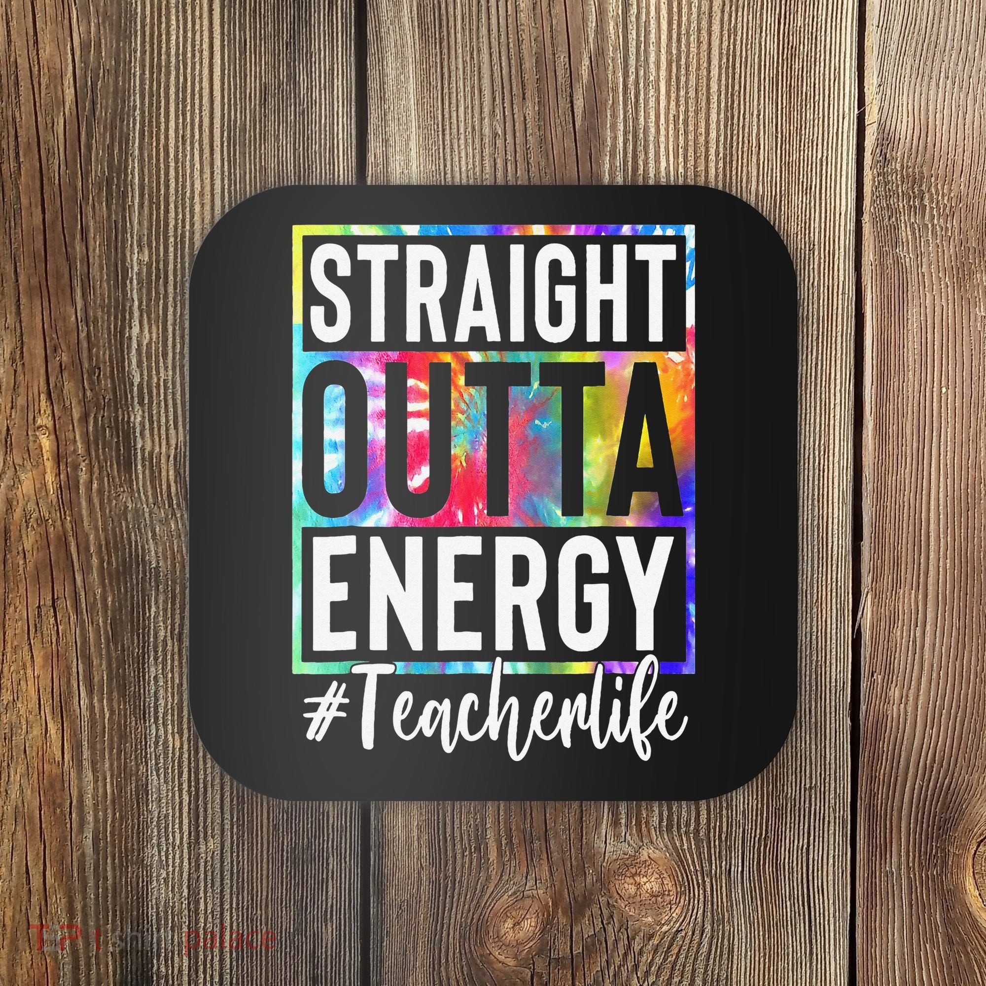 Paraprofessional Straight Outta Energy Teacher Life Gifts Coaster