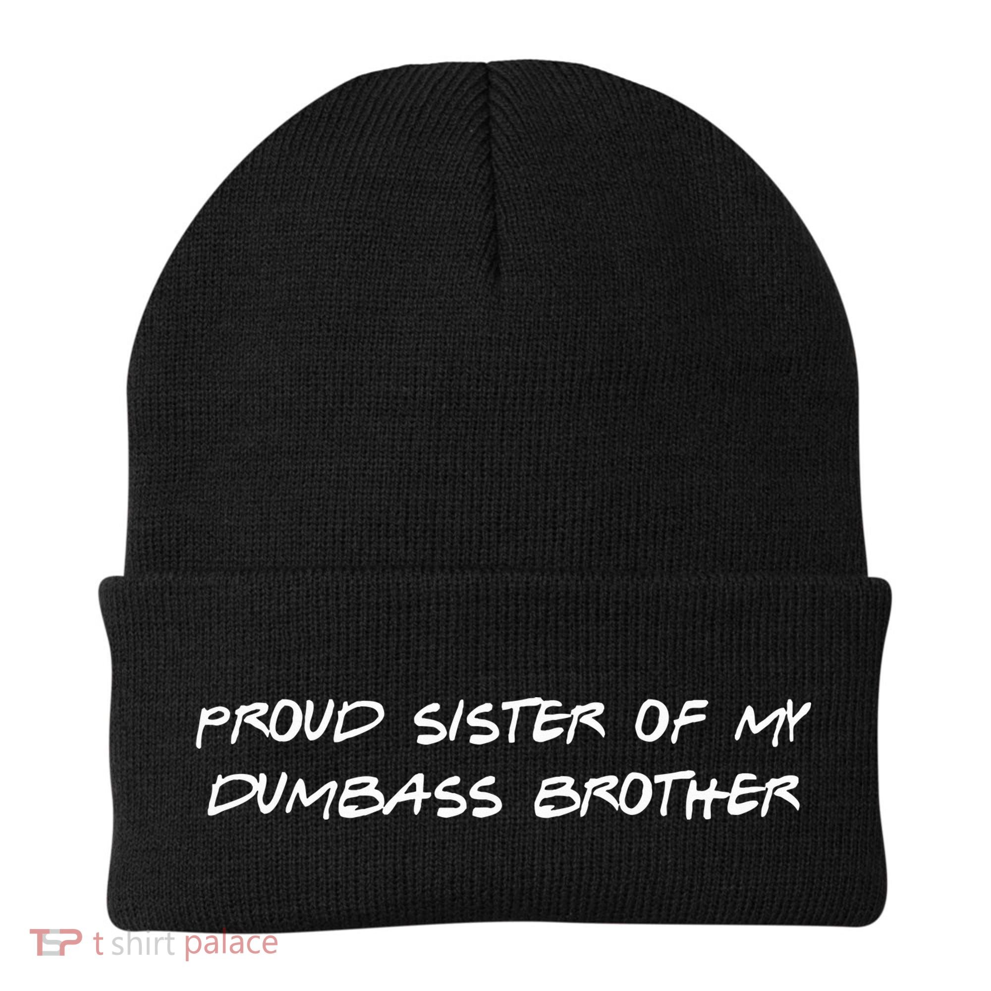 Proud Sister Of My Dumbass Brother Beanie