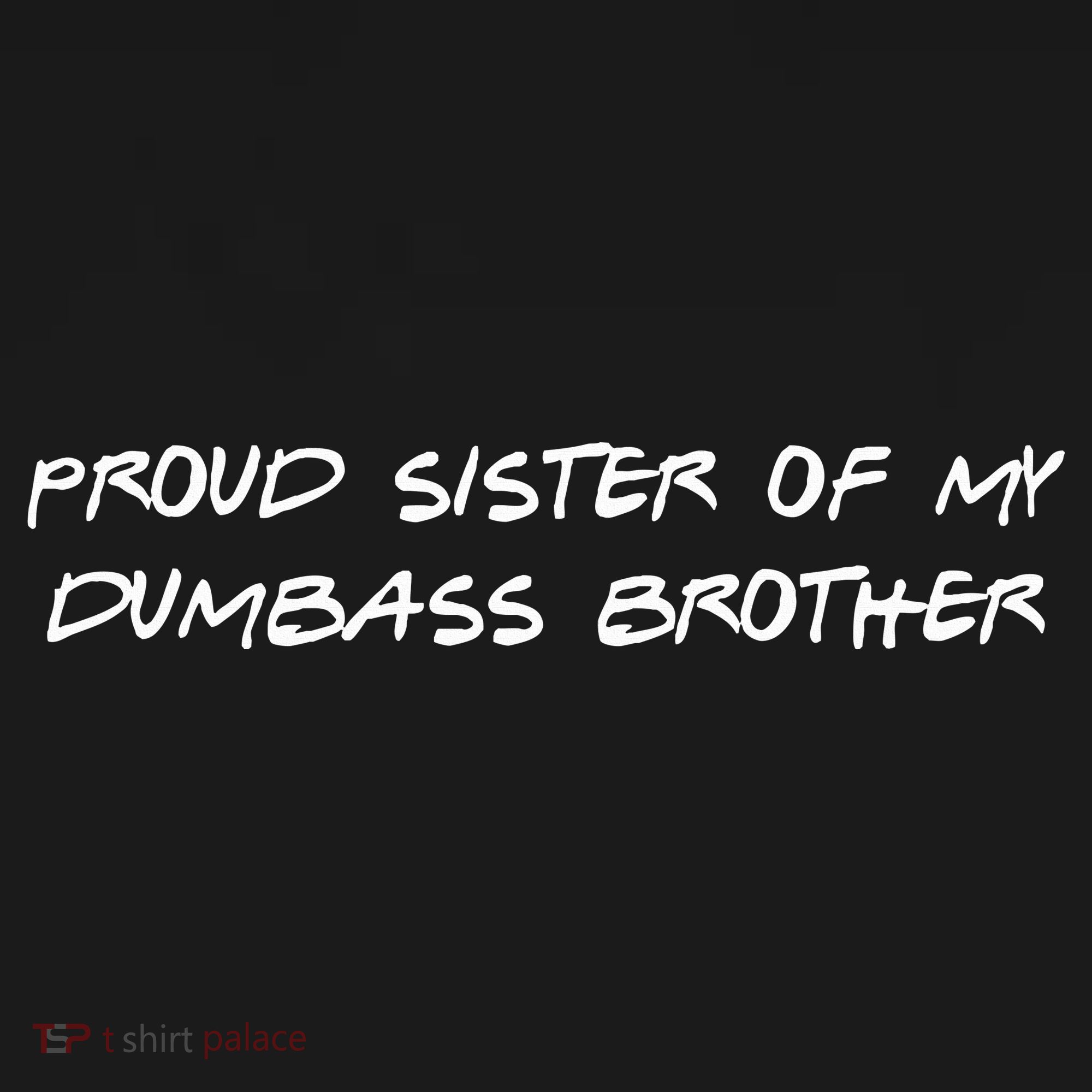 Proud Sister Of My Dumbass Brother Women's Hoodie
