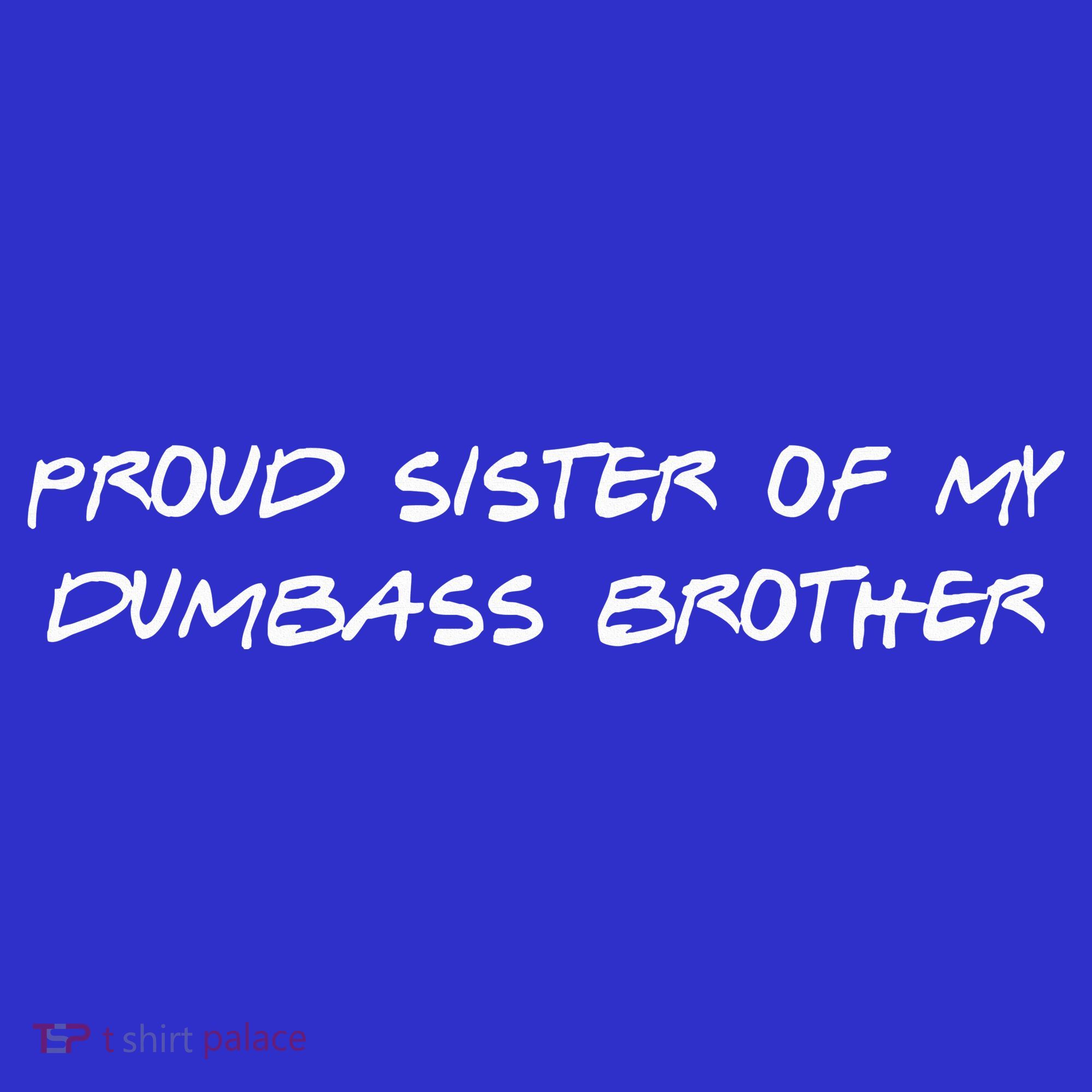 Proud Sister Of My Dumbass Brother Women's Tank Top
