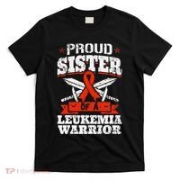 Proud Sister Of A Leukemia Warrior Sis Awareness Ribbon T-Shirt thumb 0