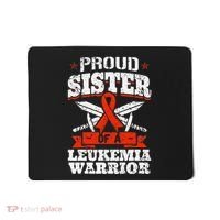 Proud Sister Of A Leukemia Warrior Sis Awareness Ribbon Mousepad thumb 0