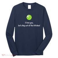 Pickleball Stay Out Of Kitchen, Pickleball Love Long Sleeve Shirt thumb 0