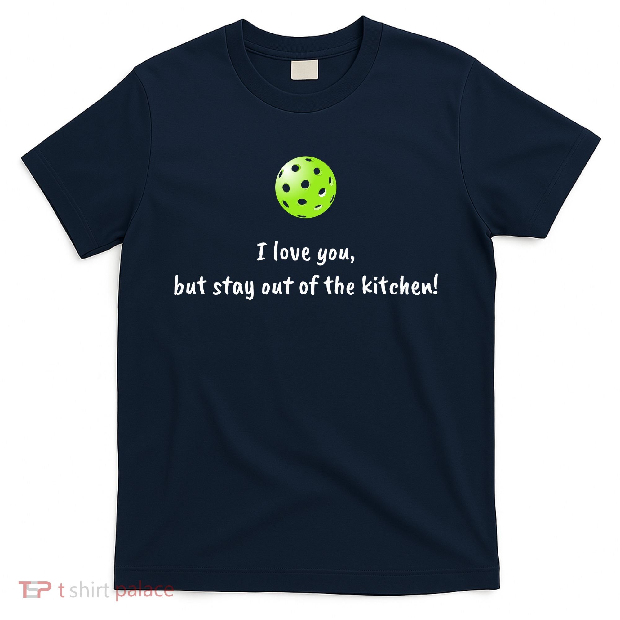 Pickleball Stay Out Of Kitchen, Pickleball Love T-Shirt