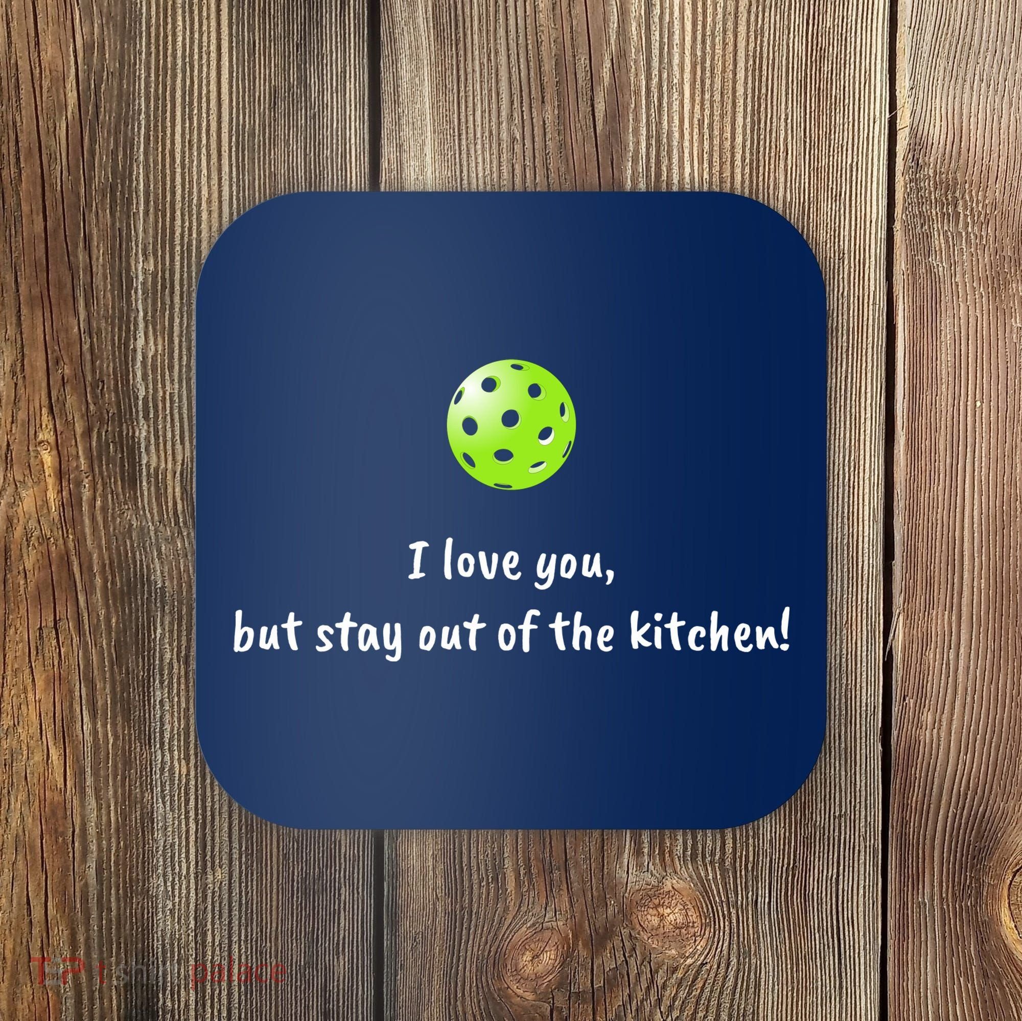 Pickleball Stay Out Of Kitchen, Pickleball Love Coaster