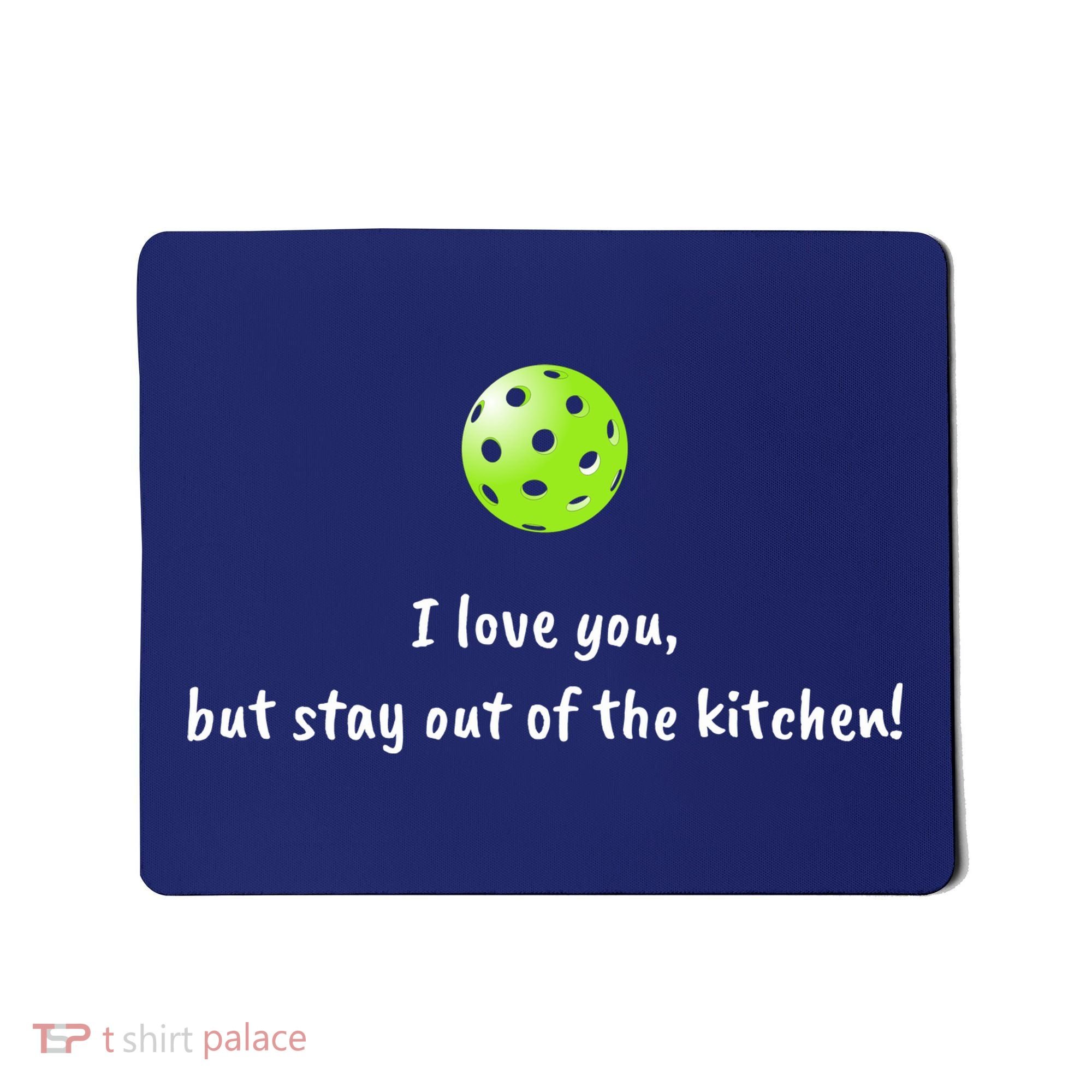 Pickleball Stay Out Of Kitchen, Pickleball Love Mousepad